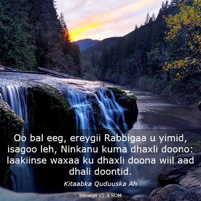 Picture 03 - Bilowgii 15:4 SOM - Oo bal eeg, ereygii Rabbigaa u yimid, isagoo leh, - Bible Verse Picture