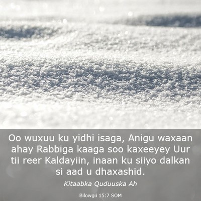 Picture 03 - Bilowgii 15:7 SOM - Oo wuxuu ku yidhi isaga, Anigu waxaan ahay - Bible Verse Picture
