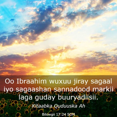 Picture 03 - Bilowgii 17:24 SOM - Oo Ibraahim wuxuu jiray sagaal iyo sagaashan - Bible Verse Picture