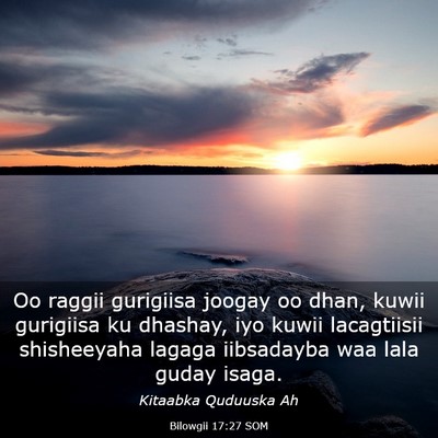 Picture 03 - Bilowgii 17:27 SOM - Oo raggii gurigiisa joogay oo dhan, kuwii - Bible Verse Picture