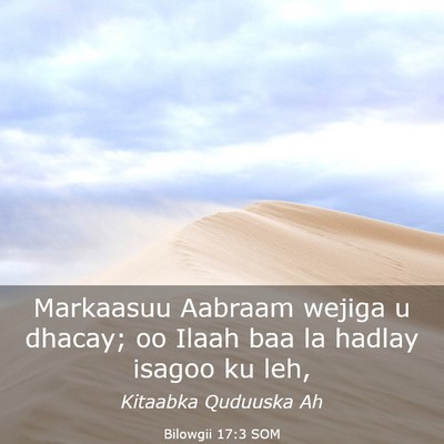 Picture 03 - Bilowgii 17:3 SOM - Markaasuu Aabraam wejiga u dhacay; oo Ilaah baa - Bible Verse Picture