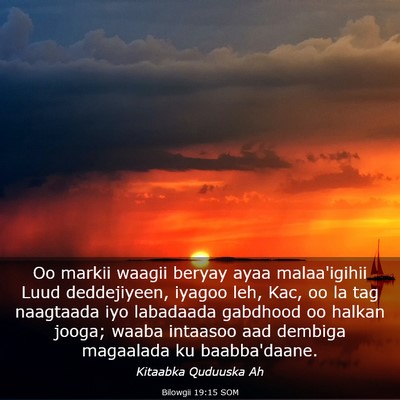 Picture 03 - Bilowgii 19:15 SOM - Oo markii waagii beryay ayaa malaa'igihii Luud - Bible Verse Picture