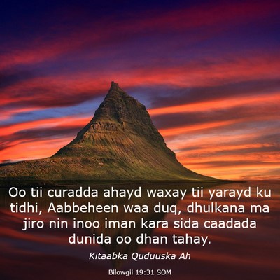 Picture 03 - Bilowgii 19:31 SOM - Oo tii curadda ahayd waxay tii yarayd ku tidhi, - Bible Verse Picture