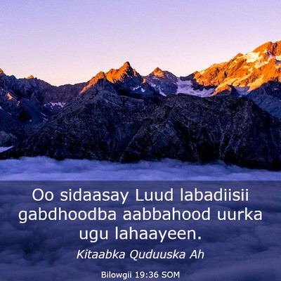 Picture 03 - Bilowgii 19:36 SOM - Oo sidaasay Luud labadiisii gabdhoodba aabbahood - Bible Verse Picture