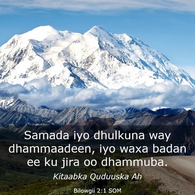 Picture 03 - Bilowgii 2:1 SOM - Samada iyo dhulkuna way dhammaadeen, iyo waxa - Bible Verse Picture