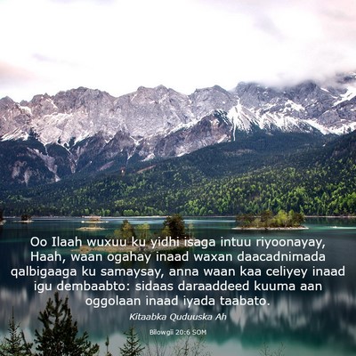 Picture 03 - Bilowgii 20:6 SOM - Oo Ilaah wuxuu ku yidhi isaga intuu riyoonayay, - Bible Verse Picture
