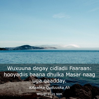 Picture 03 - Bilowgii 21:21 SOM - Wuxuuna degay cidladii Faaraan: hooyadiis baana - Bible Verse Picture