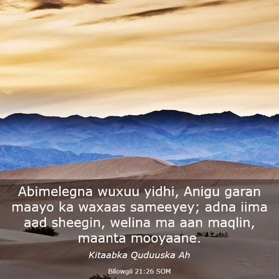 Picture 03 - Bilowgii 21:26 SOM - Abimelegna wuxuu yidhi, Anigu garan maayo ka - Bible Verse Picture