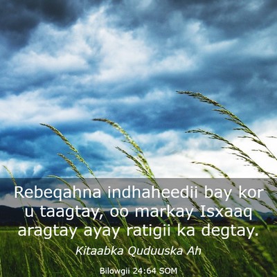 Picture 03 - Bilowgii 24:64 SOM - Rebeqahna indhaheedii bay kor u taagtay, oo - Bible Verse Picture