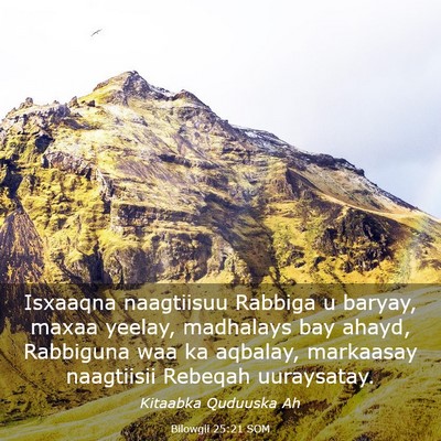 Picture 03 - Bilowgii 25:21 SOM - Isxaaqna naagtiisuu Rabbiga u baryay, maxaa - Bible Verse Picture