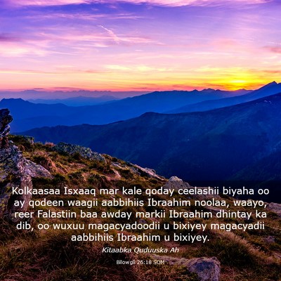 Picture 03 - Bilowgii 26:18 SOM - Kolkaasaa Isxaaq mar kale qoday ceelashii biyaha - Bible Verse Picture