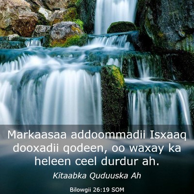 Picture 03 - Bilowgii 26:19 SOM - Markaasaa addoommadii Isxaaq dooxadii qodeen, oo - Bible Verse Picture
