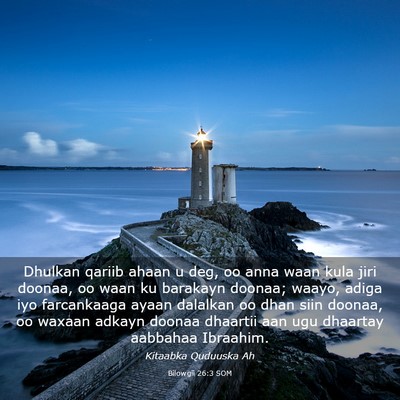 Picture 03 - Bilowgii 26:3 SOM - Dhulkan qariib ahaan u deg, oo anna waan kula - Bible Verse Picture
