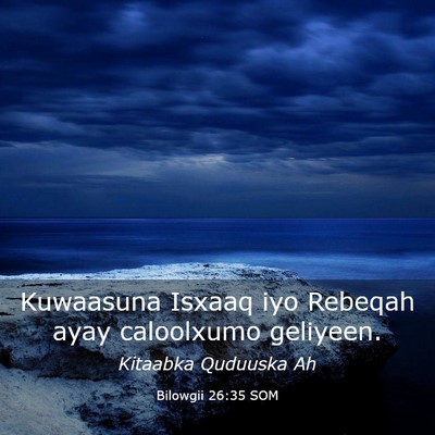 Picture 03 - Bilowgii 26:35 SOM - Kuwaasuna Isxaaq iyo Rebeqah ayay caloolxumo - Bible Verse Picture