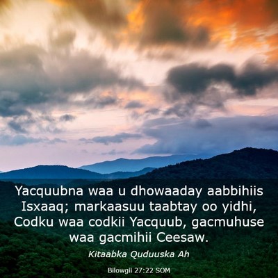 Picture 03 - Bilowgii 27:22 SOM - Yacquubna waa u dhowaaday aabbihiis Isxaaq; - Bible Verse Picture