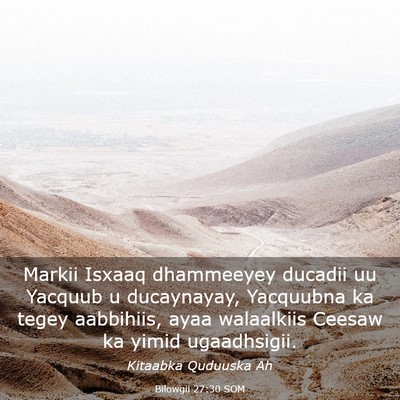 Picture 03 - Bilowgii 27:30 SOM - Markii Isxaaq dhammeeyey ducadii uu Yacquub u - Bible Verse Picture