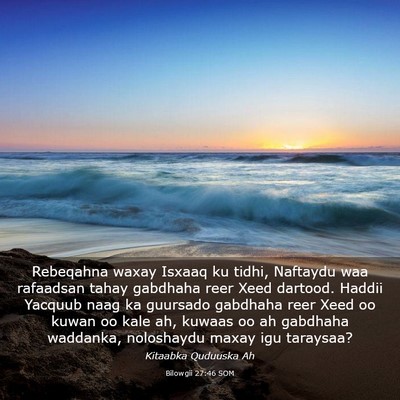Picture 03 - Bilowgii 27:46 SOM - Rebeqahna waxay Isxaaq ku tidhi, Naftaydu waa - Bible Verse Picture