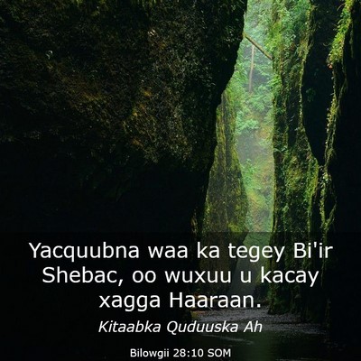 Picture 03 - Bilowgii 28:10 SOM - Yacquubna waa ka tegey Bi'ir Shebac, oo wuxuu u - Bible Verse Picture