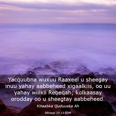 Picture 03 - Bilowgii 29:12 SOM - Yacquubna wuxuu Raaxeel u sheegay inuu yahay - Bible Verse Picture