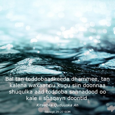 Picture 03 - Bilowgii 29:27 SOM - Bal tan toddobaadkeeda dhammee, tan kalena - Bible Verse Picture