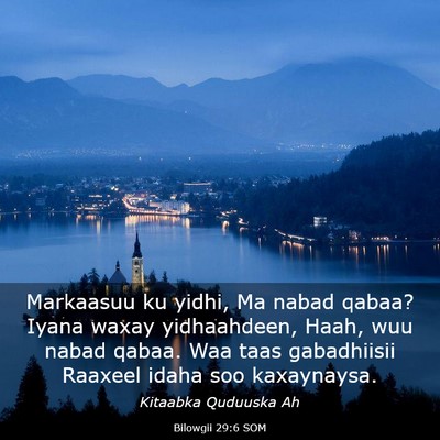 Picture 03 - Bilowgii 29:6 SOM - Markaasuu ku yidhi, Ma nabad qabaa? Iyana waxay - Bible Verse Picture