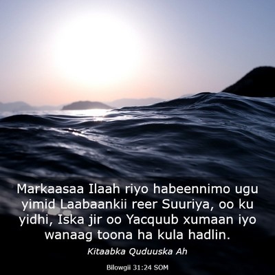 Picture 03 - Bilowgii 31:24 SOM - Markaasaa Ilaah riyo habeennimo ugu yimid - Bible Verse Picture
