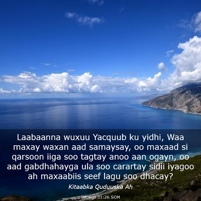 Picture 03 - Bilowgii 31:26 SOM - Laabaanna wuxuu Yacquub ku yidhi, Waa maxay waxan - Bible Verse Picture