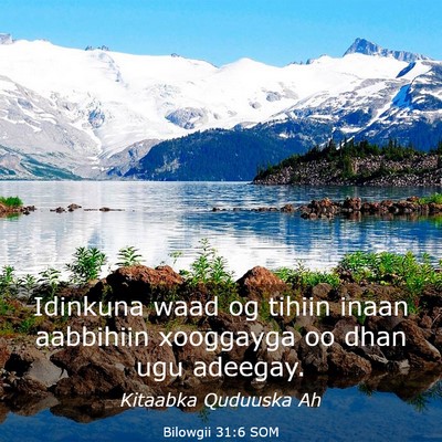 Picture 03 - Bilowgii 31:6 SOM - Idinkuna waad og tihiin inaan aabbihiin xooggayga - Bible Verse Picture