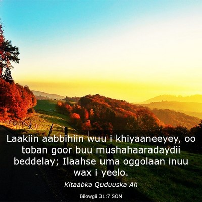 Picture 03 - Bilowgii 31:7 SOM - Laakiin aabbihiin wuu i khiyaaneeyey, oo toban - Bible Verse Picture