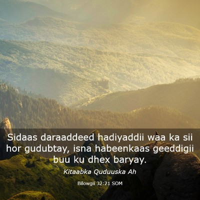 Picture 03 - Bilowgii 32:21 SOM - Sidaas daraaddeed hadiyaddii waa ka sii hor - Bible Verse Picture