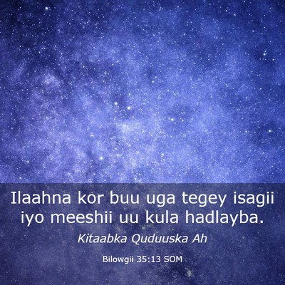 Picture 03 - Bilowgii 35:13 SOM - Ilaahna kor buu uga tegey isagii iyo meeshii uu - Bible Verse Picture