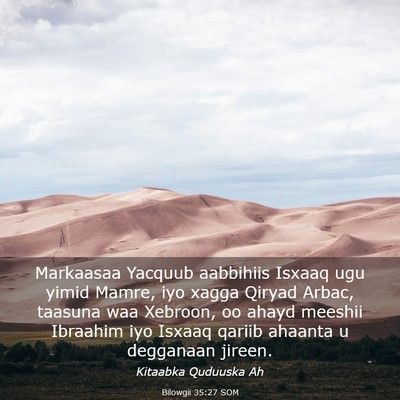 Picture 03 - Bilowgii 35:27 SOM - Markaasaa Yacquub aabbihiis Isxaaq ugu yimid - Bible Verse Picture