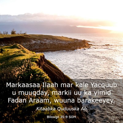 Picture 03 - Bilowgii 35:9 SOM - Markaasaa Ilaah mar kale Yacquub u muuqday, - Bible Verse Picture