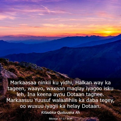 Picture 03 - Bilowgii 37:17 SOM - Markaasaa ninkii ku yidhi, Halkan way ka tageen, - Bible Verse Picture