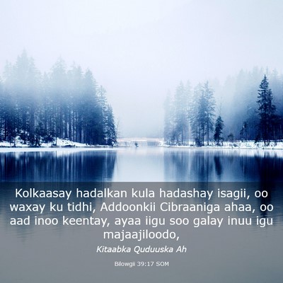 Picture 03 - Bilowgii 39:17 SOM - Kolkaasay hadalkan kula hadashay isagii, oo waxay - Bible Verse Picture