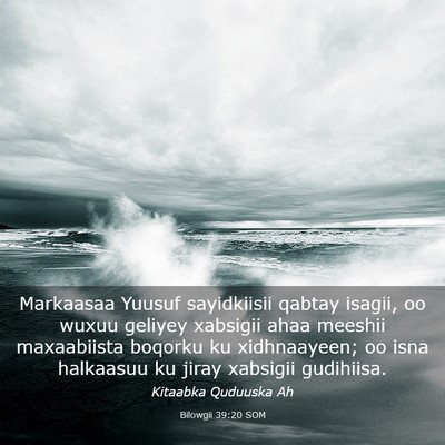 Picture 03 - Bilowgii 39:20 SOM - Markaasaa Yuusuf sayidkiisii qabtay isagii, oo - Bible Verse Picture