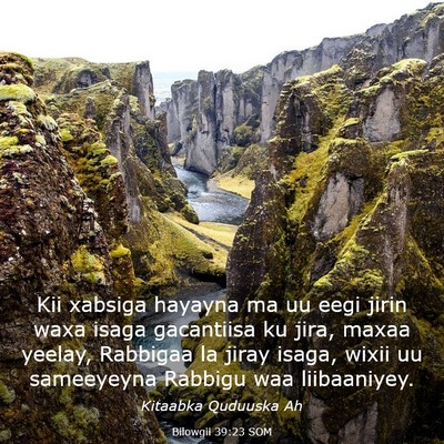 Picture 03 - Bilowgii 39:23 SOM - Kii xabsiga hayayna ma uu eegi jirin waxa isaga - Bible Verse Picture