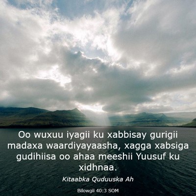 Picture 03 - Bilowgii 40:3 SOM - Oo wuxuu iyagii ku xabbisay gurigii madaxa - Bible Verse Picture