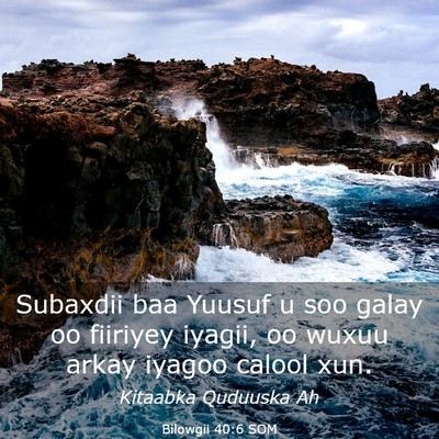 Picture 03 - Bilowgii 40:6 SOM - Subaxdii baa Yuusuf u soo galay oo fiiriyey - Bible Verse Picture