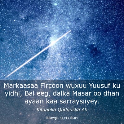 Picture 03 - Bilowgii 41:41 SOM - Markaasaa Fircoon wuxuu Yuusuf ku yidhi, Bal eeg, - Bible Verse Picture