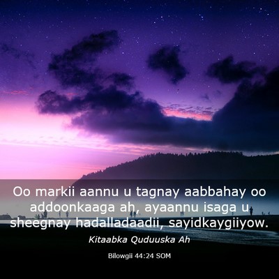 Picture 03 - Bilowgii 44:24 SOM - Oo markii aannu u tagnay aabbahay oo addoonkaaga - Bible Verse Picture
