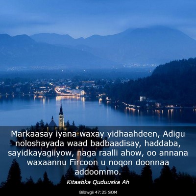 Picture 03 - Bilowgii 47:25 SOM - Markaasay iyana waxay yidhaahdeen, Adigu - Bible Verse Picture