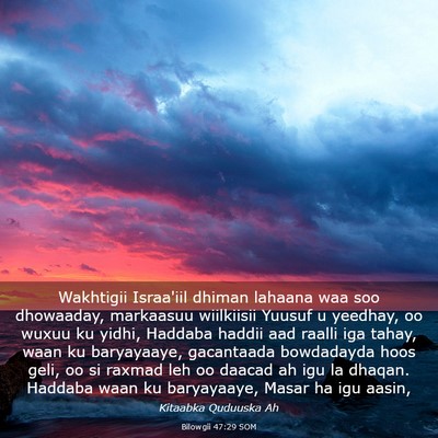 Picture 03 - Bilowgii 47:29 SOM - Wakhtigii Israa'iil dhiman lahaana waa soo - Bible Verse Picture