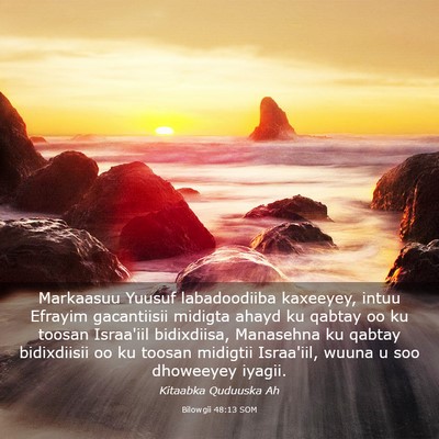 Picture 03 - Bilowgii 48:13 SOM - Markaasuu Yuusuf labadoodiiba kaxeeyey, intuu - Bible Verse Picture