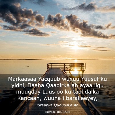Picture 03 - Bilowgii 48:3 SOM - Markaasaa Yacquub wuxuu Yuusuf ku yidhi, Ilaaha - Bible Verse Picture