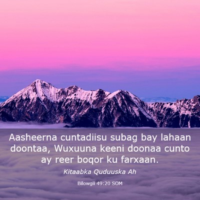 Picture 03 - Bilowgii 49:20 SOM - Aasheerna cuntadiisu subag bay lahaan doontaa, - Bible Verse Picture