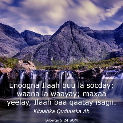 Picture 03 - Bilowgii 5:24 SOM - Enoogna Ilaah buu la socday; waana la waayay; - Bible Verse Picture