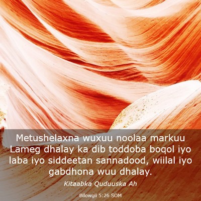 Picture 03 - Bilowgii 5:26 SOM - Metushelaxna wuxuu noolaa markuu Lameg dhalay ka - Bible Verse Picture