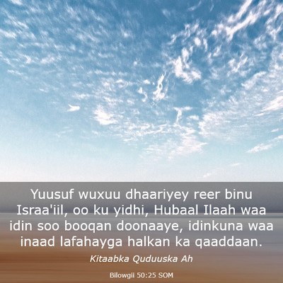 Picture 03 - Bilowgii 50:25 SOM - Yuusuf wuxuu dhaariyey reer binu Israa'iil, oo ku - Bible Verse Picture