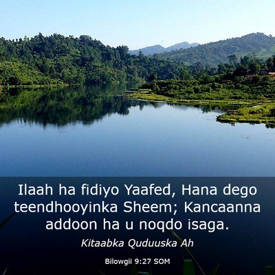 Picture 03 - Bilowgii 9:27 SOM - Ilaah ha fidiyo Yaafed, Hana dego teendhooyinka - Bible Verse Picture
